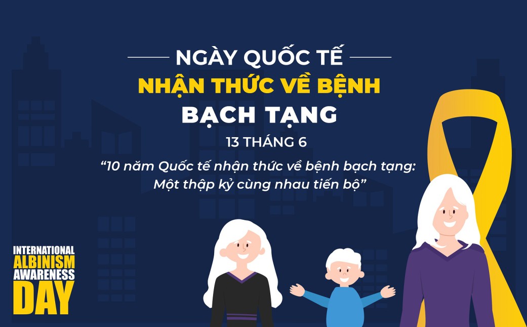 10 năm Quốc tế nhận thức về bệnh bạch tạng: Một thập kỷ cùng nhau tiến bộ