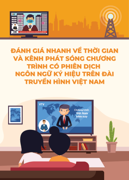 Kết quả đánh giá nhanh về thời gian phát sóng và kênh phát sóng các chương trình có phiên dịch Ngôn ngữ ký hiệu trên Đài Truyền hình Việt Nam