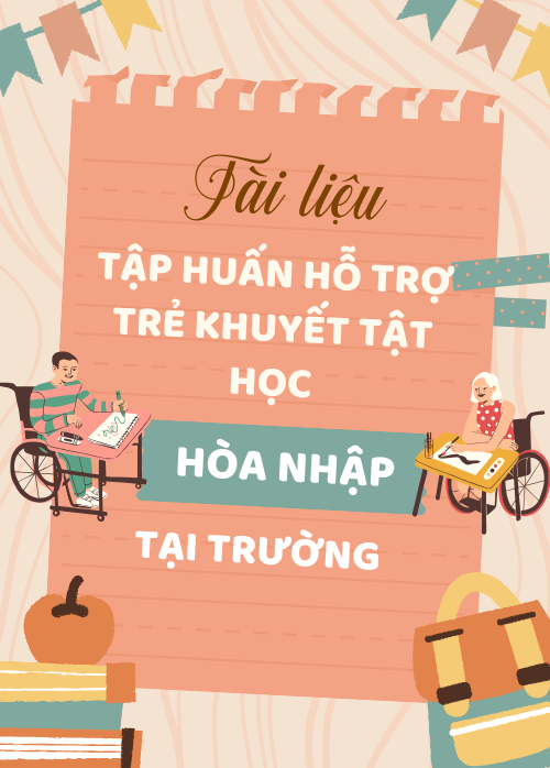 Tài liệu tập huấn hỗ trợ trẻ khuyết tật học hòa nhập tại trường