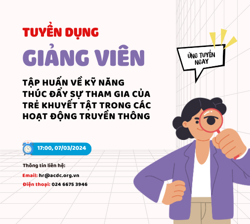ACDC tuyển giảng viên tập huấn về kỹ năng thúc đẩy sự tham gia của trẻ khuyết tật trong các hoạt động truyền thông