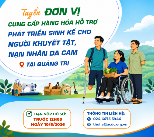 ACDC tuyển đơn vị cung cấp hàng hóa hỗ trợ phát triển sinh kế cho người khuyết tật, nạn nhân da cam tại Quảng Trị