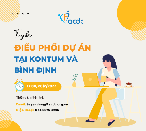 ACDC tuyển điều phối Dự án tại Kon Tum và Bình Định