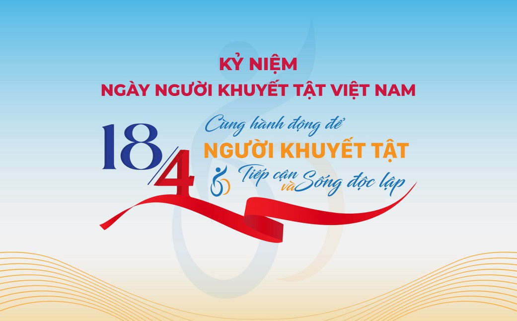 Ngày người khuyết tật Việt Nam 2024: Cùng hành động để người khuyết tật tiếp cận và sống độc lập